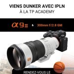 WORKSHOP IPLN : Sony A9 III & 300mm F/2.8 GM